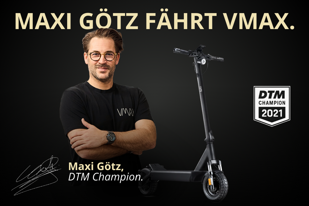 Warum DTM-Champion Maxi Götz auf VMAX E-Scooter setzt